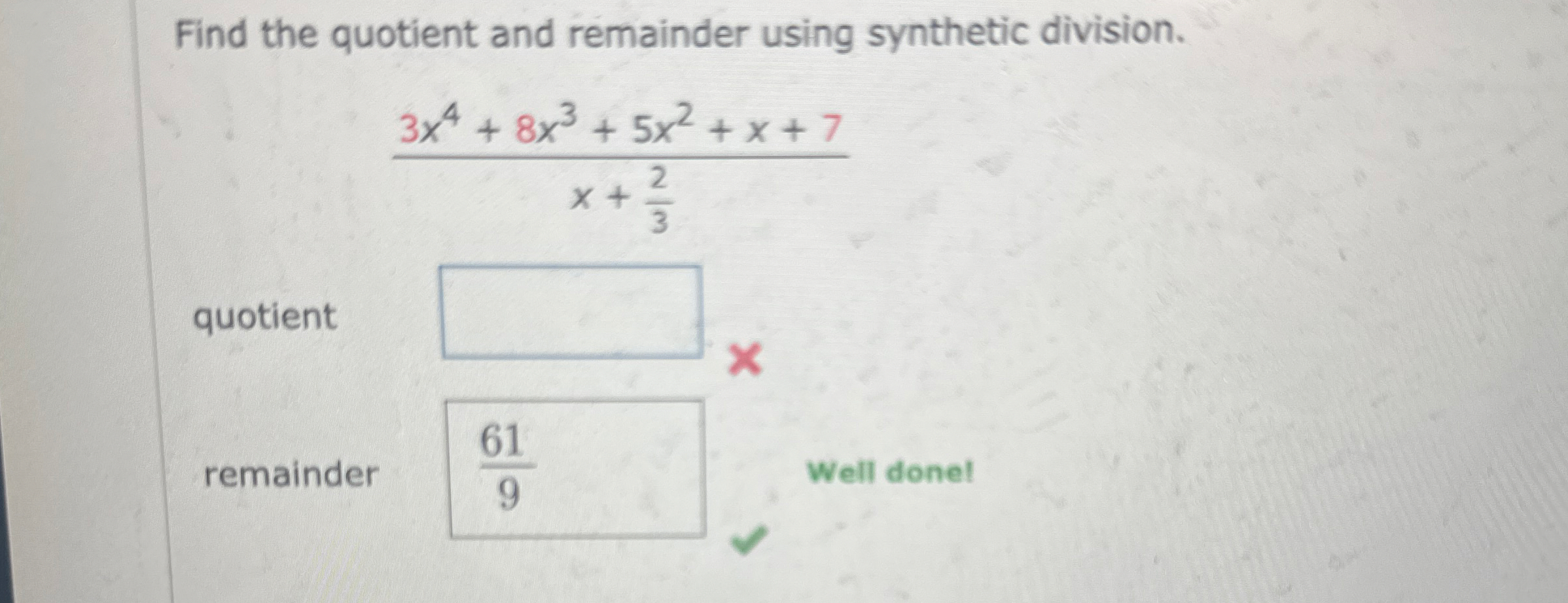 Solved Find the quotient and remainder using synthetic | Chegg.com