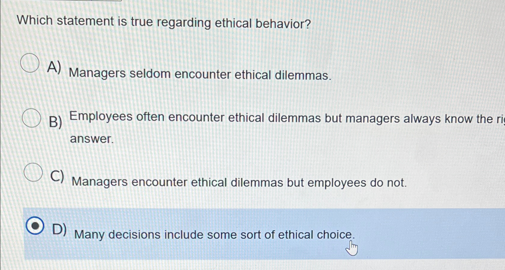 Solved Which statement is true regarding ethical behavior? | Chegg.com