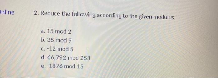 Solved Online 2. Reduce the following according to the given | Chegg.com