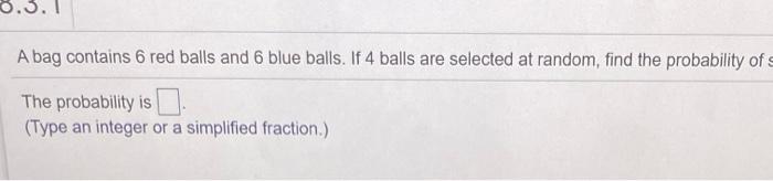 Solved A bag contins 6 red ball and 6 blue balls. If 4 balls | Chegg.com