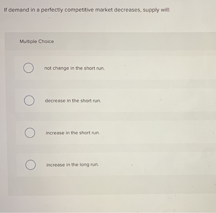 solved question 3 in competitive market theory, a... Solved If demand in a perfectly competitive market | Chegg.com