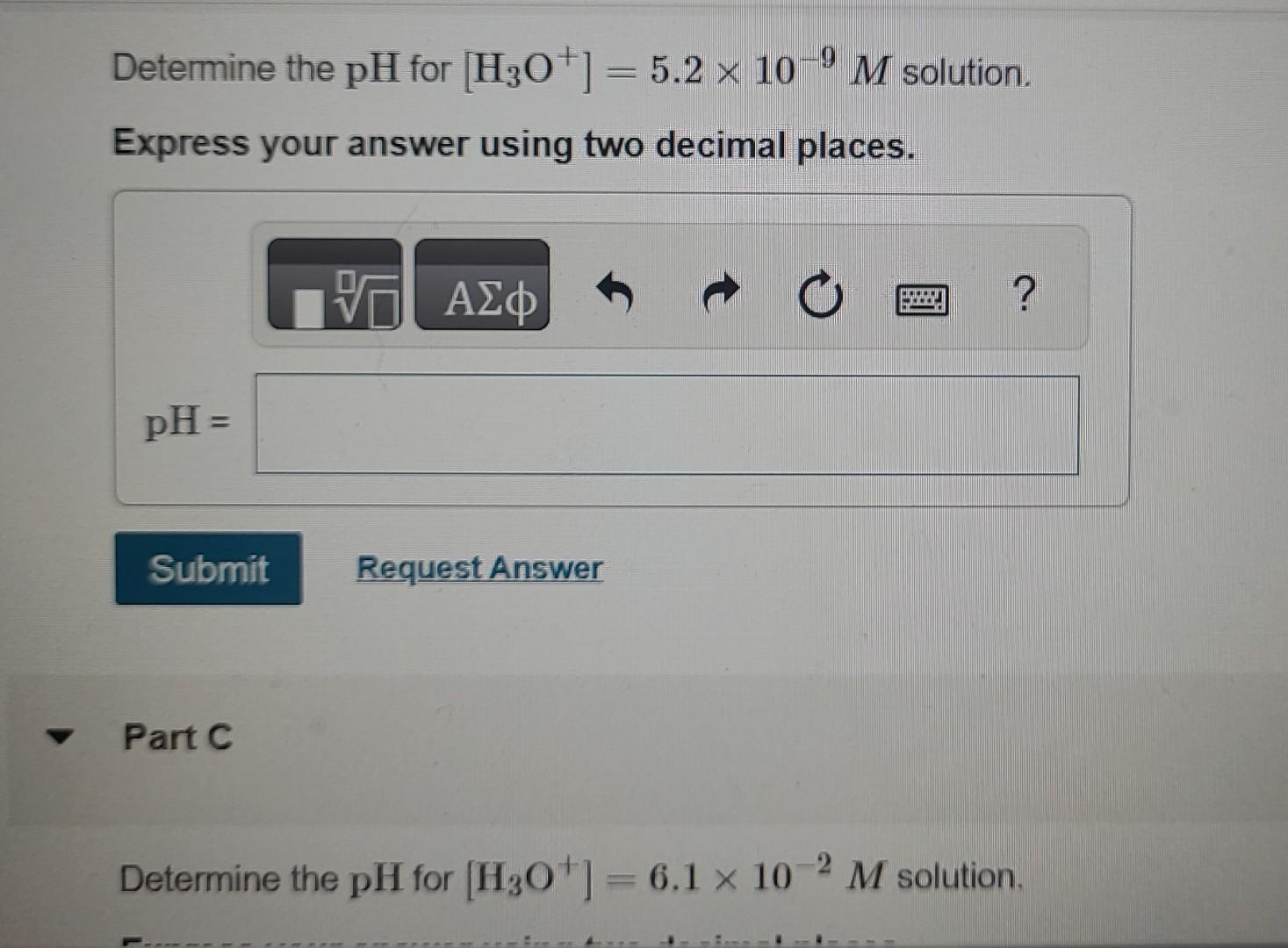 Solved Determine The PH For [H3O+]=5.2×10−9M Solution. | Chegg.com