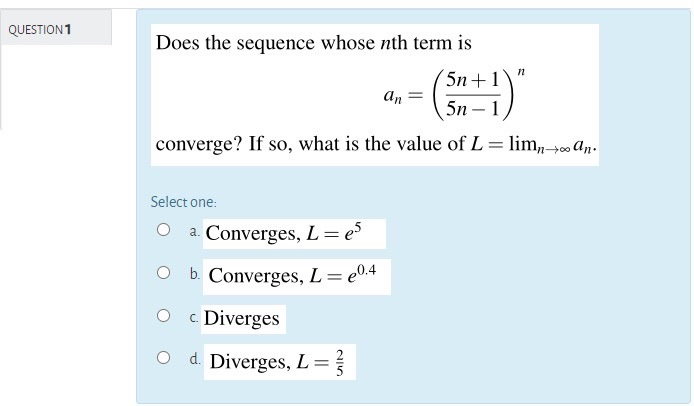 Solved Question 1 N Does The Sequence Whose Nth Term Is 5 Chegg Com