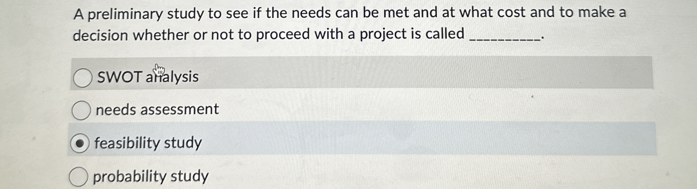 Solved A preliminary study to see if the needs can be met | Chegg.com