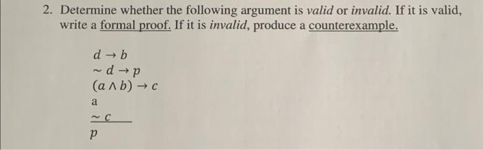 Solved 2. Determine whether the following argument is valid | Chegg.com