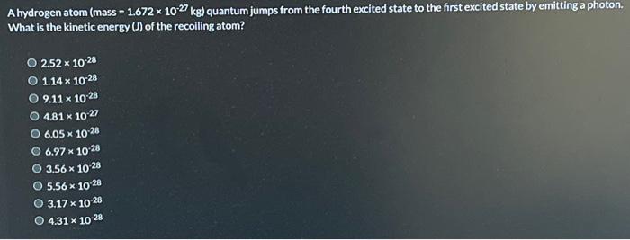 Solved A Hydrogen Atom Mass 1672×10−27 Kg Quantum Jumps 5519