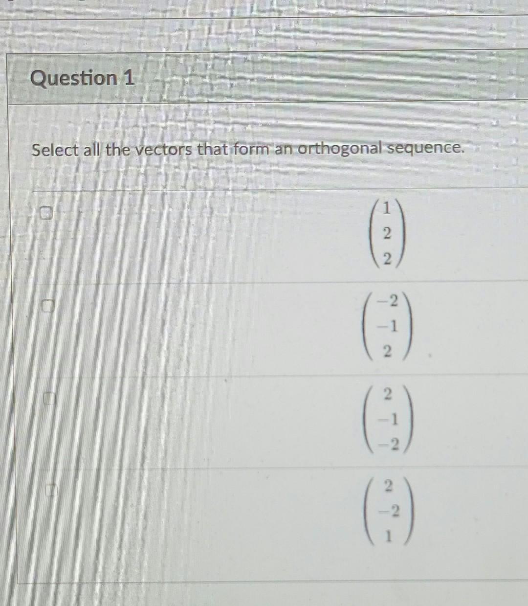 Solved Select All The Vectors That Form An Orthogonal Chegg Com   Image 