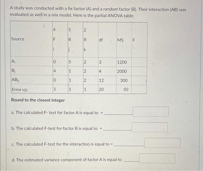 Solved A study was conducted with a fix factor (A) and a | Chegg.com