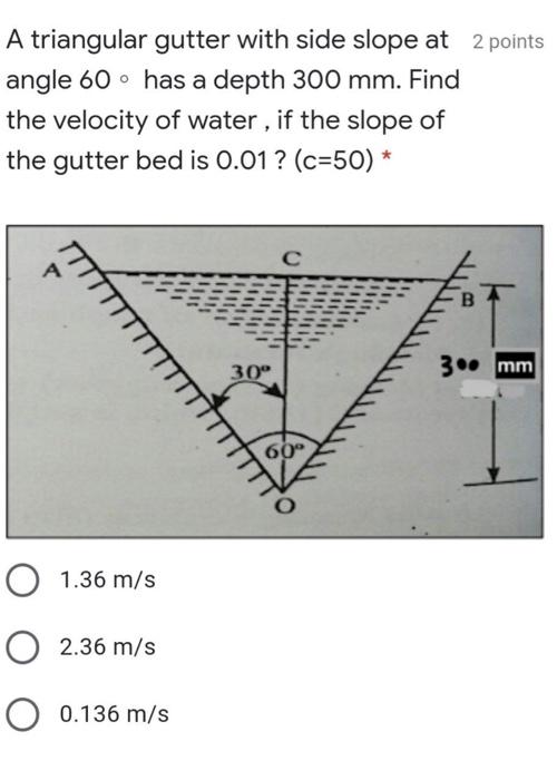 Solved A triangular gutter with side slope at 2 points angle