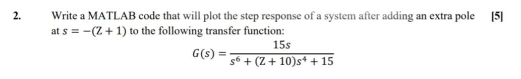 Solved 2. Write a MATLAB code that will plot the step | Chegg.com