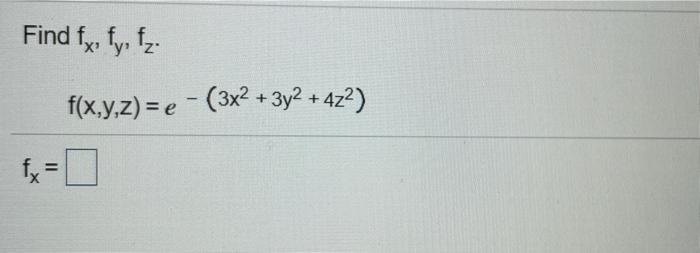 Solved Find Fx Fy Fz F X Y Z E 3x2 3y2 422 Fra