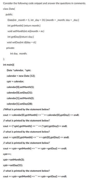 Solved Consider the following code snippet and answer the | Chegg.com
