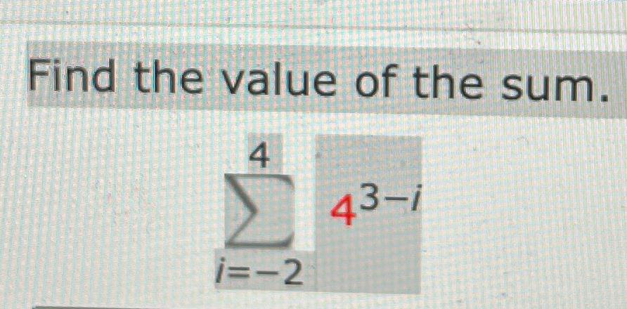 Solved Find the value of the sum.∑i=-2443-i | Chegg.com