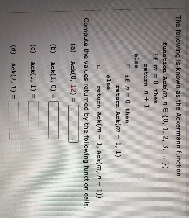 Solved The Following Is Known As The Ackermann Function. | Chegg.com