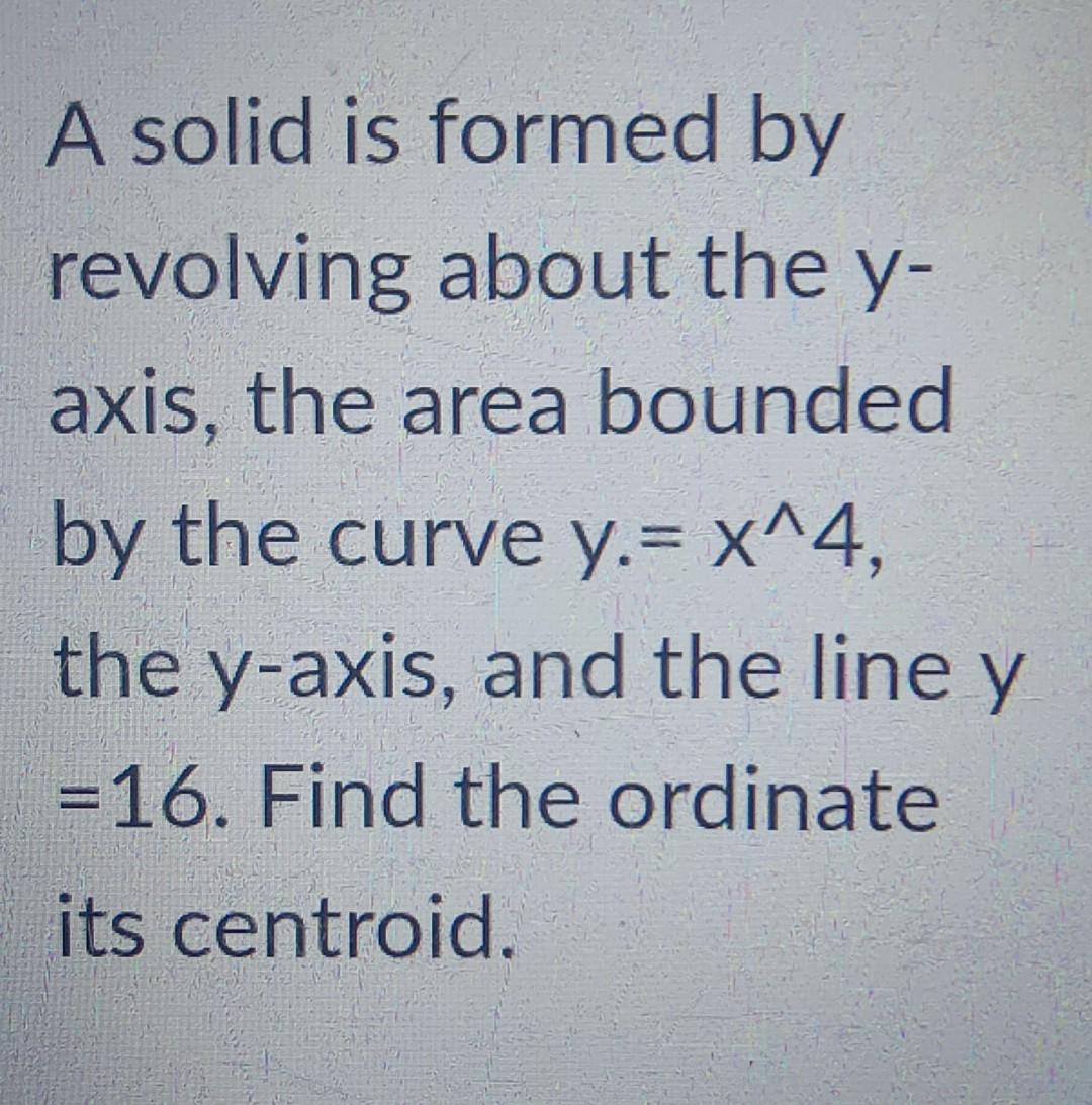 solved-a-solid-is-formed-by-revolving-about-the-y-axis-the-chegg