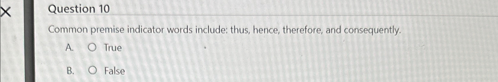 Solved Question 10common Premise Indicator Words Include: 