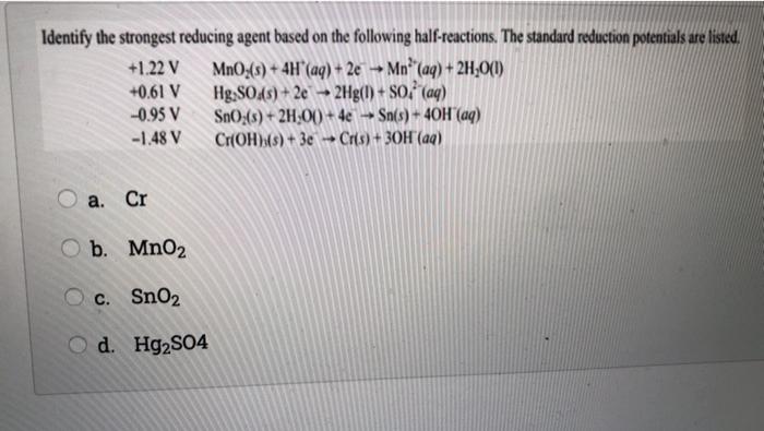 Identify the strongest reducing agent based on the | Chegg.com