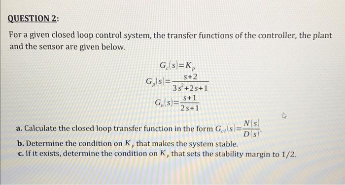 Solved QUESTION 2: For a given closed loop control system, | Chegg.com