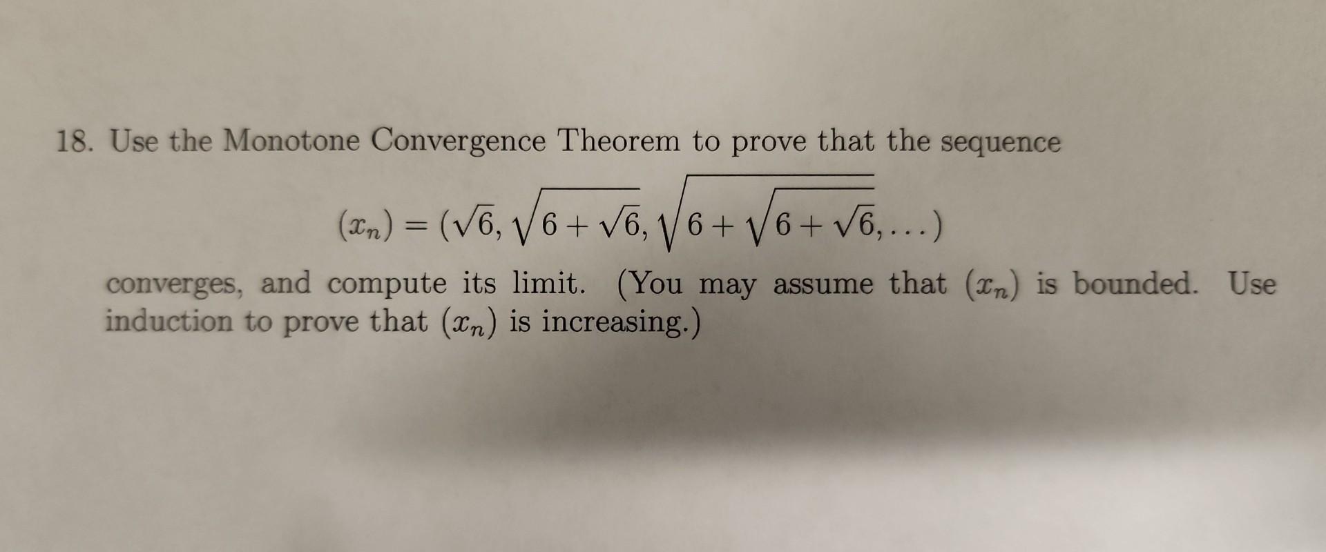 Solved 18. Use The Monotone Convergence Theorem To Prove | Chegg.com