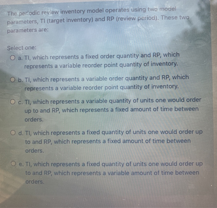Solved The Periodic Review Inventory Model Operates Using Chegg