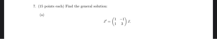 Solved 7. (15 points each) Find the general solution: (a) | Chegg.com
