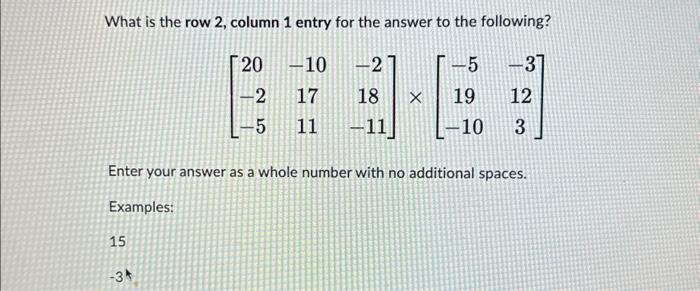 Solved What is the row 2 , column 1 entry for the answer to | Chegg.com
