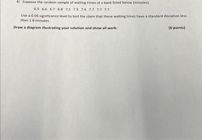 Solved 4) Suppose the random sample of waiting times at a | Chegg.com