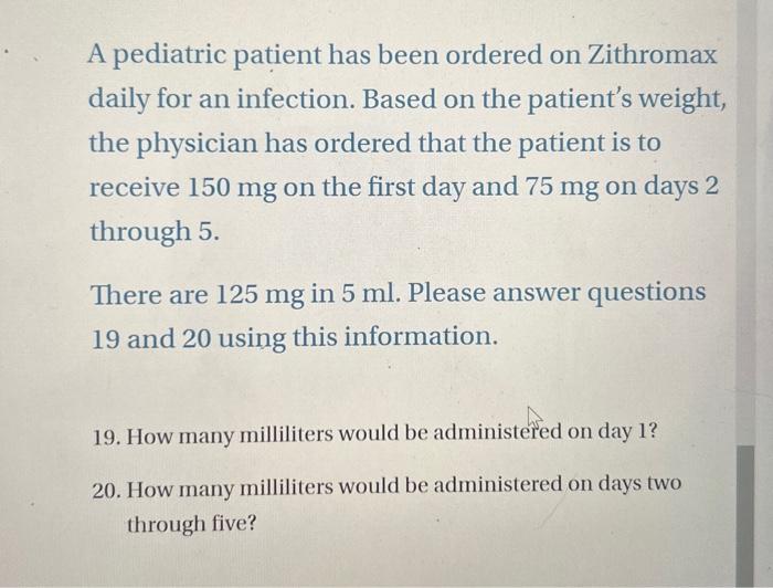 Solved A pediatric patient has been ordered on Zithromax