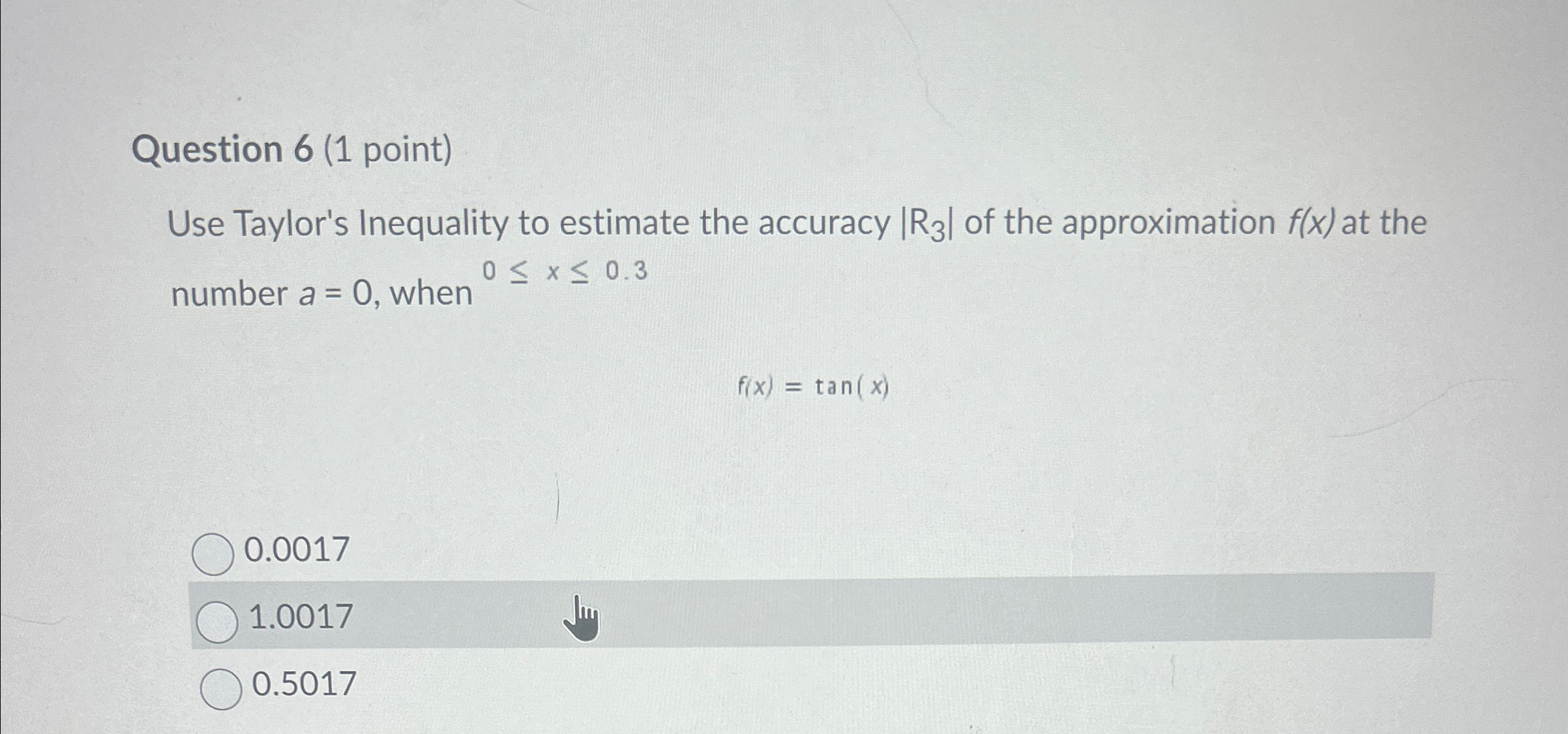 Solved Question 6 (1 ﻿point)Use Taylor's Inequality to | Chegg.com