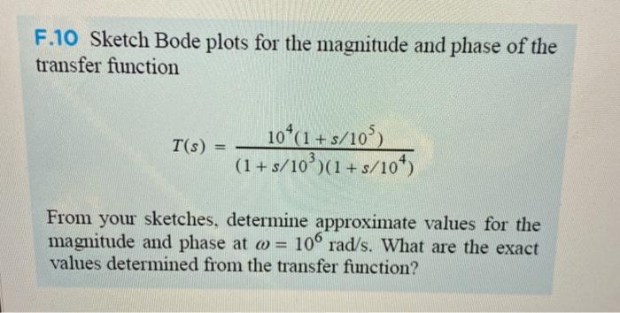 Solved F.10 Sketch Bode plots for the magnitude and phase of | Chegg.com