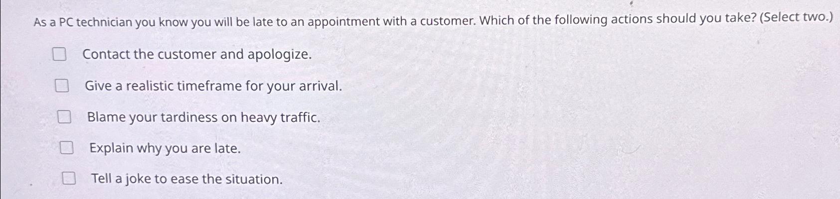 Solved As a PC technician you know you will be late to an | Chegg.com