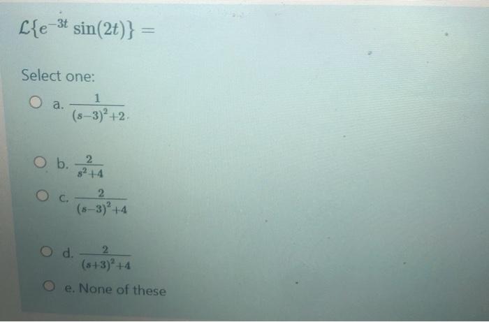 Solved L E 3t Sin 2t Select One 1 S 3 2 O A Ob Chegg Com