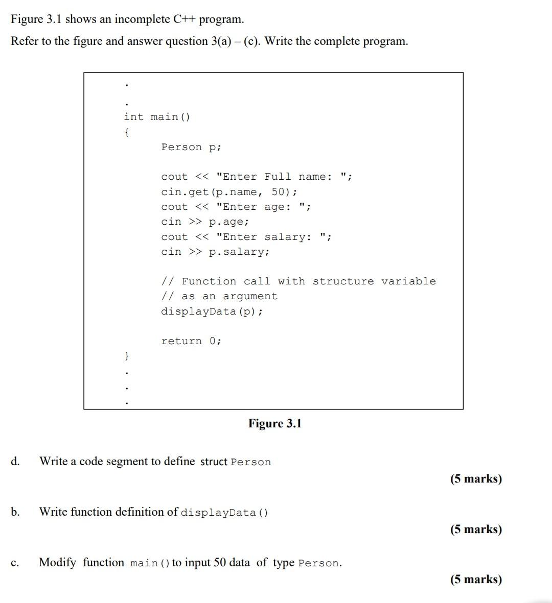 Solved Figure 3.1 shows an incomplete C++ program. Refer to | Chegg.com