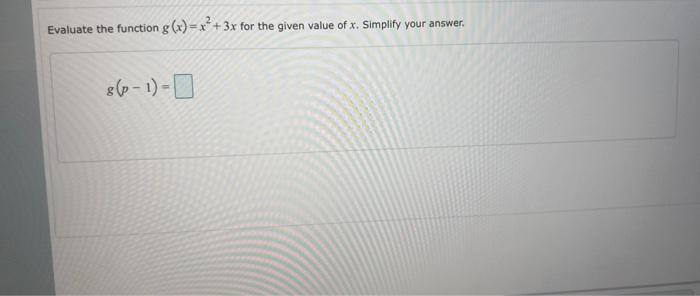Solved Evaluate the function g(x)=x2+3x for the given value | Chegg.com
