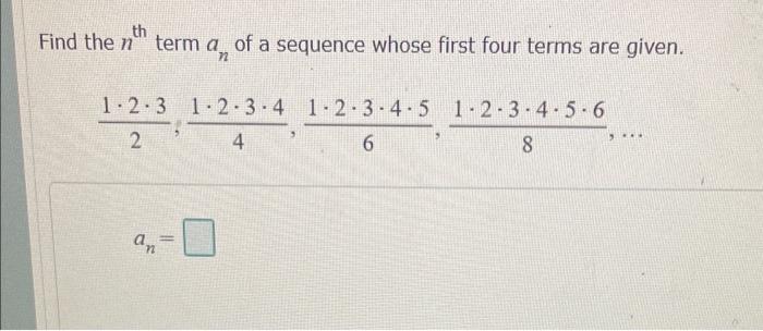 Solved th Find the n term a of a sequence whose first four | Chegg.com