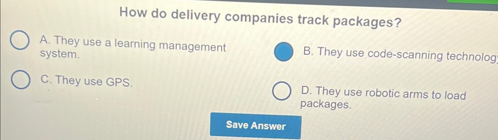 Solved How do delivery companies track packages?A. ﻿They use 