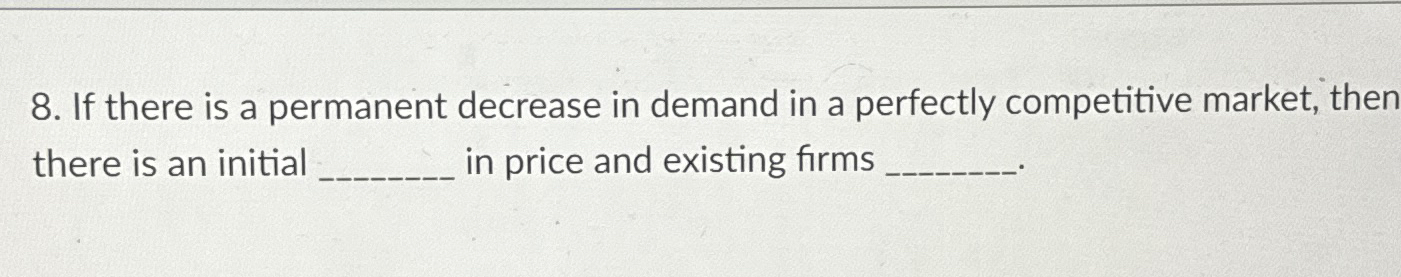 Solved If there is a permanent decrease in demand in a | Chegg.com