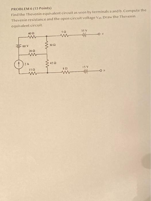 Solved PROBLEM 6 (15 Points) Find the Thevenin equivalent | Chegg.com