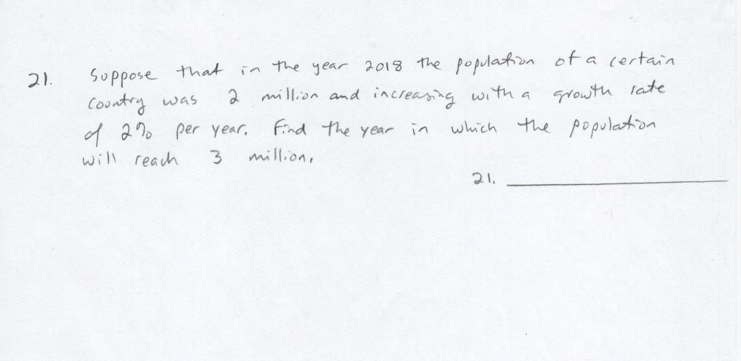 Solved 21. Soppose that in the year 2018 the population of a | Chegg.com