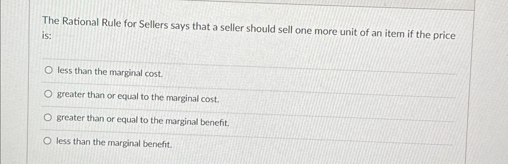 Solved The Rational Rule for Sellers says that a seller