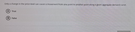 Solved Only a change in the price level can cause o movement | Chegg.com