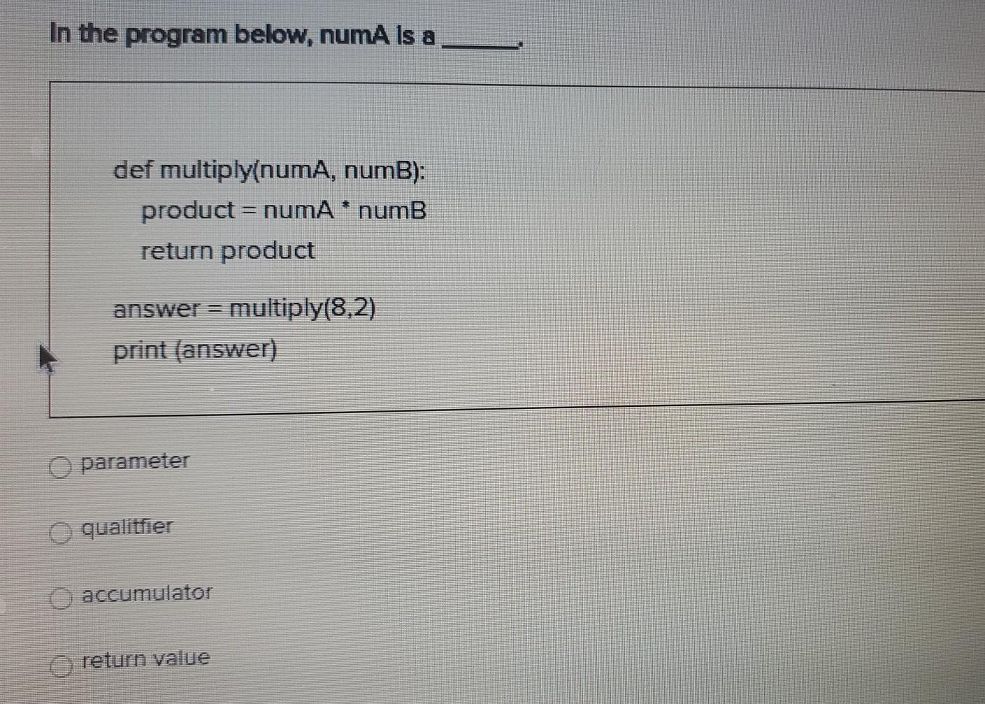 Solved In The Program Below, NumA Is A Def Multiply(numA, | Chegg.com