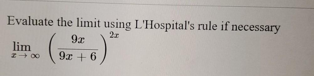 Solved Evaluate The Limit Using Lhospitals Rule If