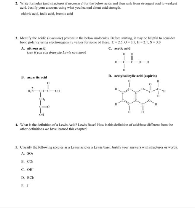 2. Write formulas (and structures if necessary) for the below acids and then rank from strongest acid to weakest acid. Justif