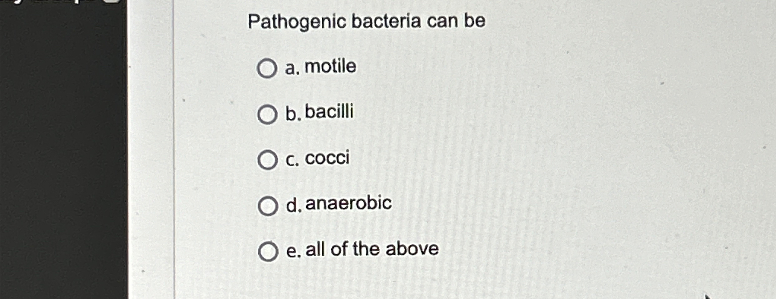Solved Pathogenic bacteria can bea. ﻿motileb. ﻿bacillic. | Chegg.com