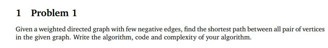 Solved 1 Problem 1 Given a weighted directed graph with few | Chegg.com