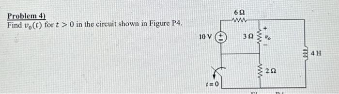 Solved Problem 4) Find v0(t) for t>0 in the circuit shown in | Chegg.com