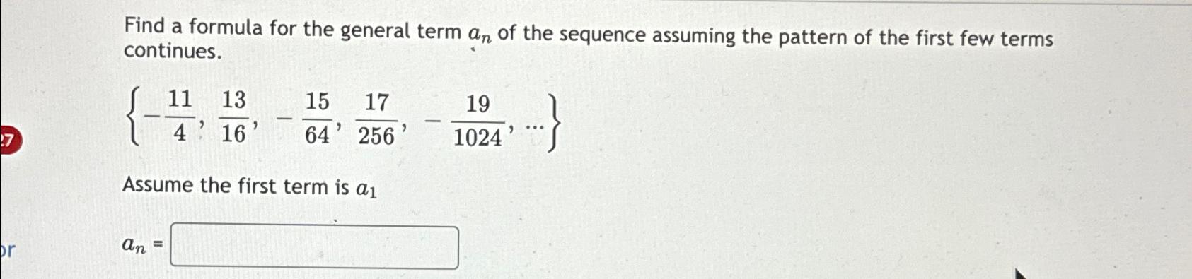 Solved Find a formula for the general term an ﻿of the | Chegg.com