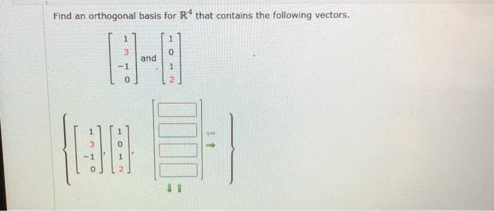 Solved Find an orthogonal basis for R4 that contains the | Chegg.com