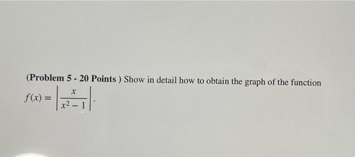 Solved (Problem 5 - 20 Points) Show in detail how to obtain | Chegg.com
